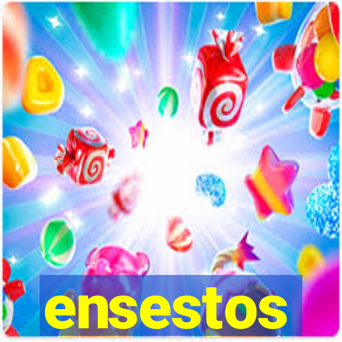 ensestos