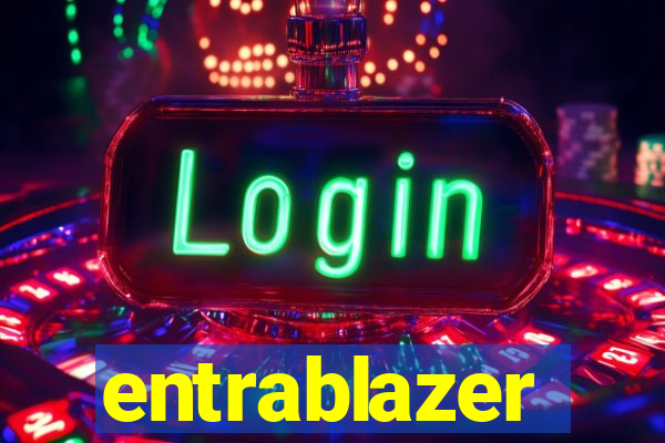 entrablazer