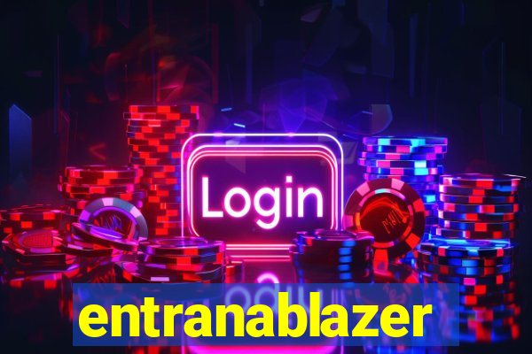 entranablazer