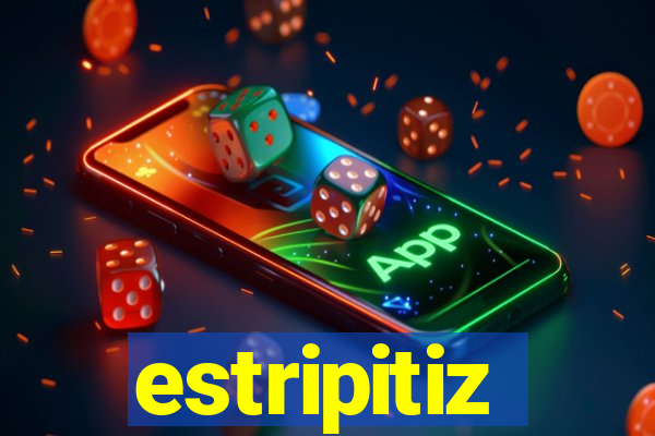 estripitiz