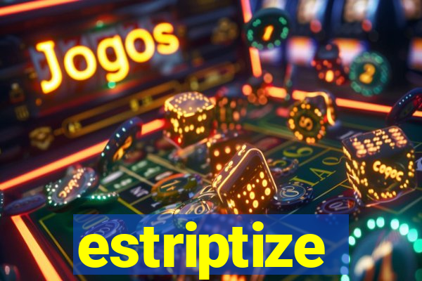 estriptize