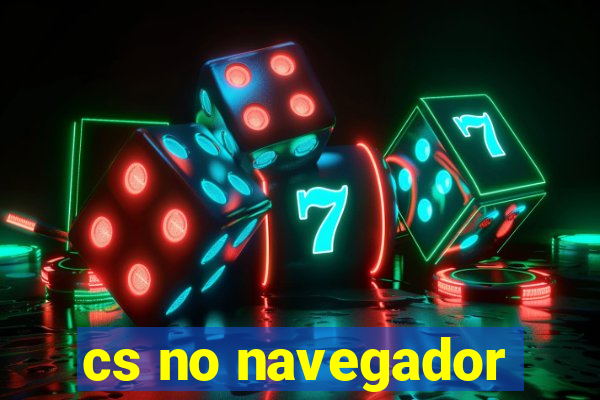 cs no navegador