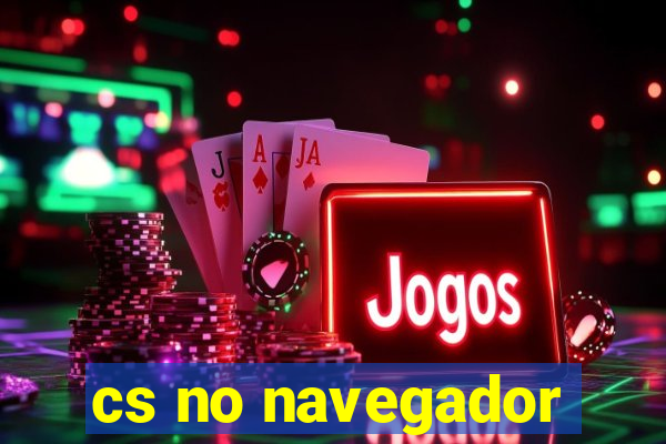 cs no navegador