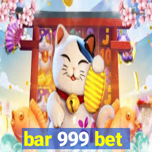 bar 999 bet