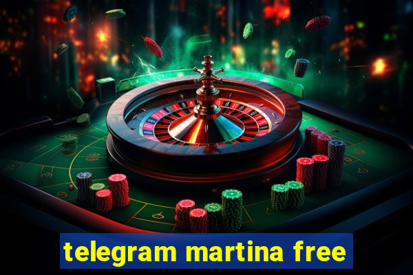 telegram martina free