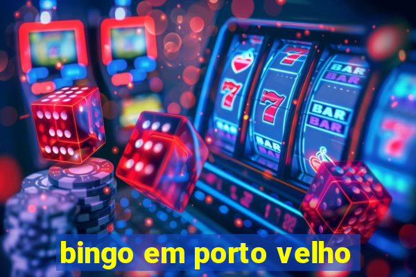 bingo em porto velho