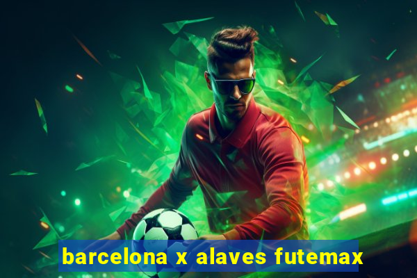 barcelona x alaves futemax