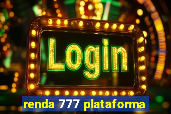 renda 777 plataforma