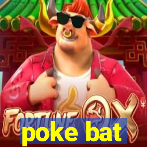 poke bat