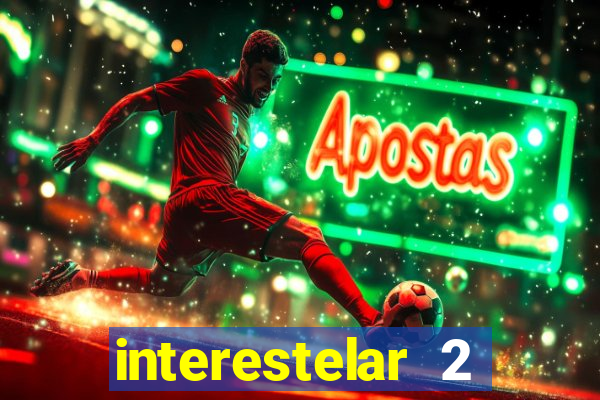 interestelar 2 trailer dublado