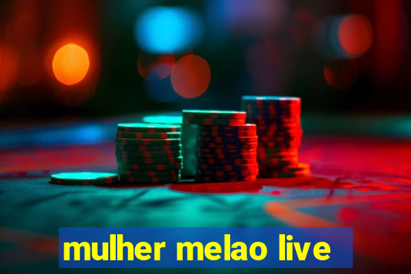 mulher melao live