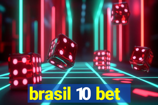 brasil 10 bet