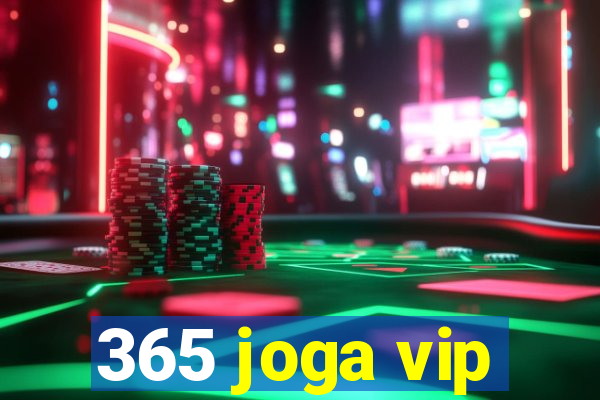 365 joga vip