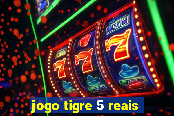 jogo tigre 5 reais