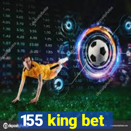 155 king bet