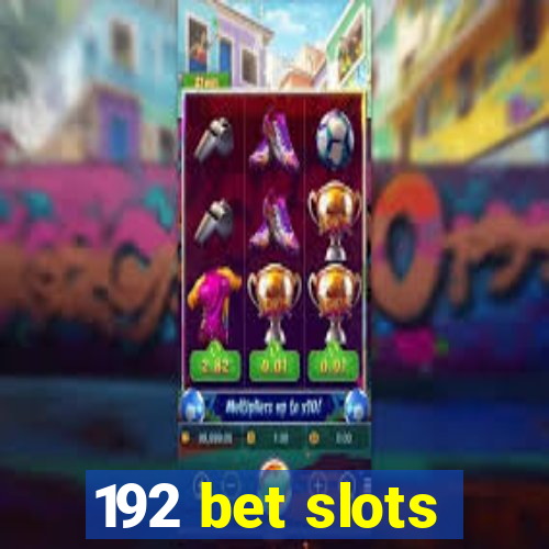 192 bet slots