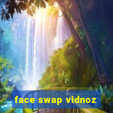 face swap vidnoz