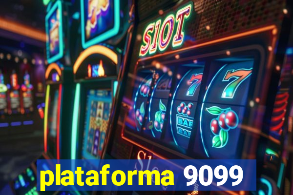 plataforma 9099