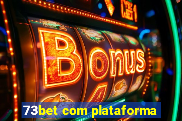 73bet com plataforma