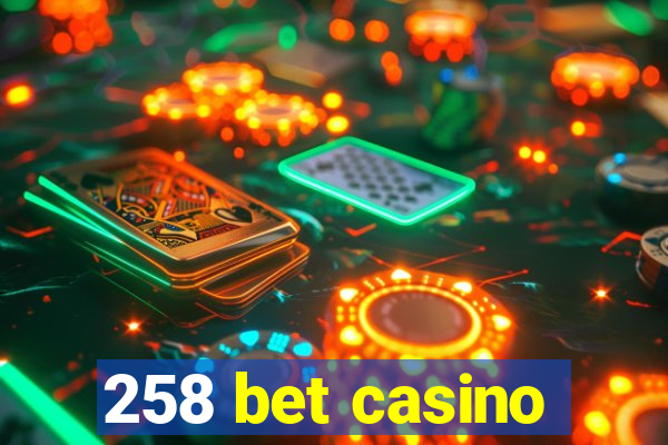 258 bet casino