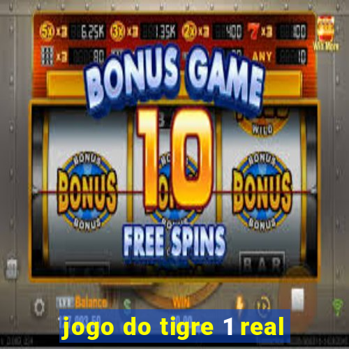 jogo do tigre 1 real