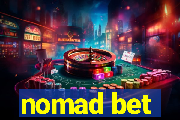 nomad bet