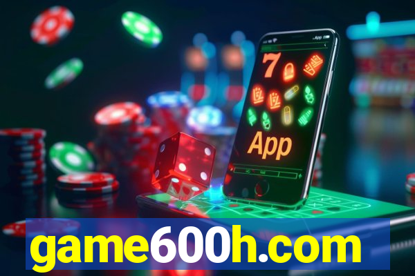 game600h.com