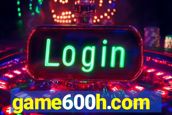 game600h.com