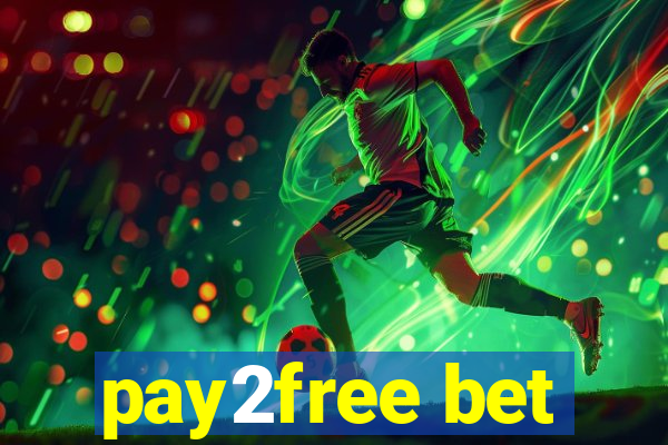 pay2free bet