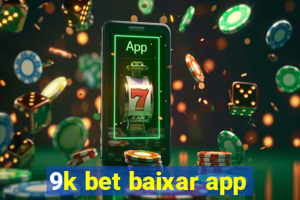 9k bet baixar app