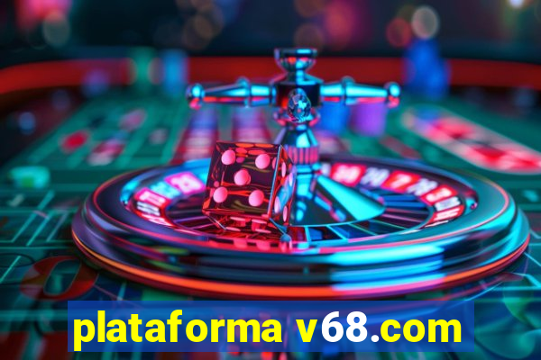 plataforma v68.com