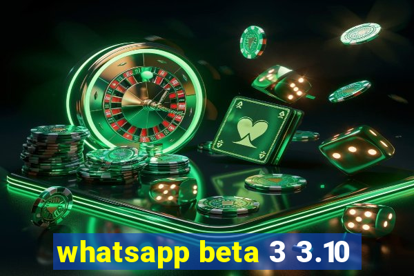 whatsapp beta 3 3.10