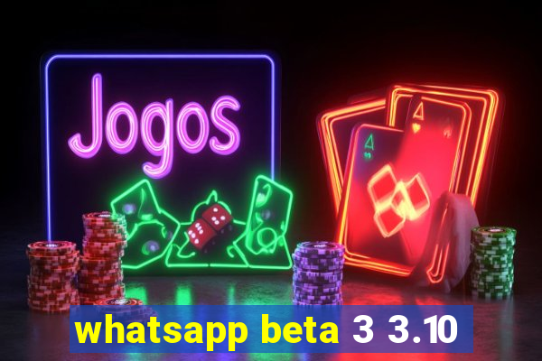 whatsapp beta 3 3.10