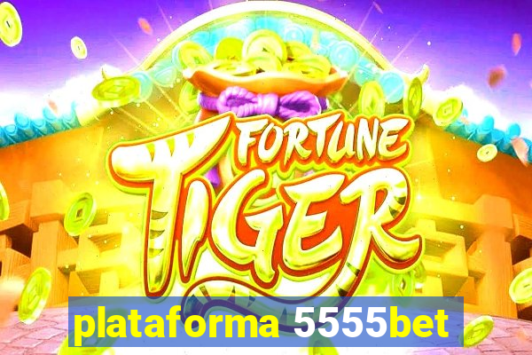 plataforma 5555bet