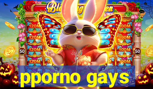 pporno gays