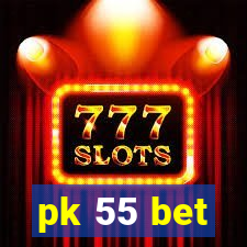 pk 55 bet