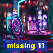 missing 11