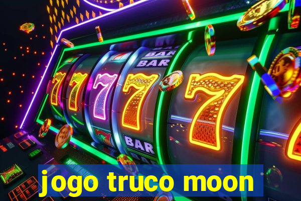 jogo truco moon