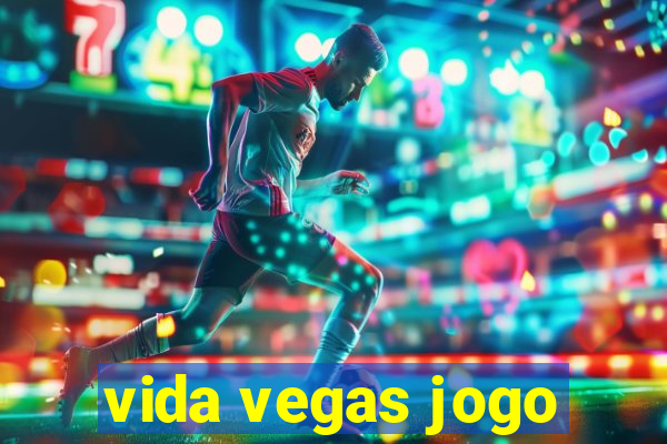 vida vegas jogo