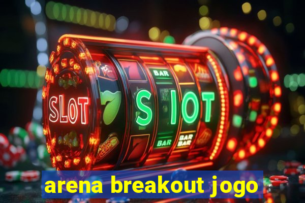 arena breakout jogo