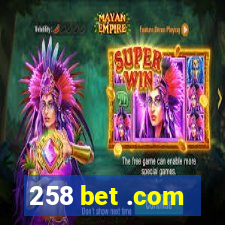 258 bet .com