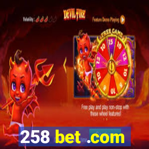 258 bet .com