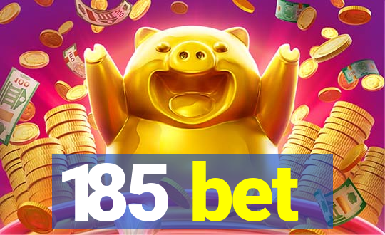 185 bet