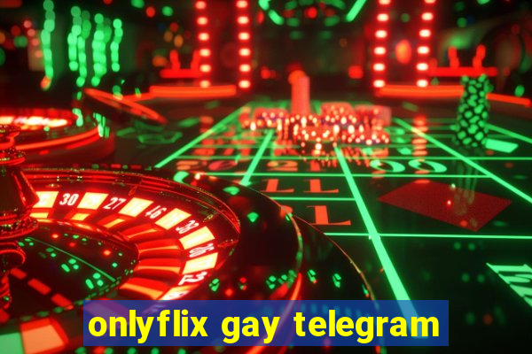 onlyflix gay telegram