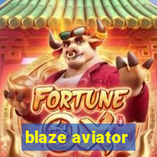 blaze aviator