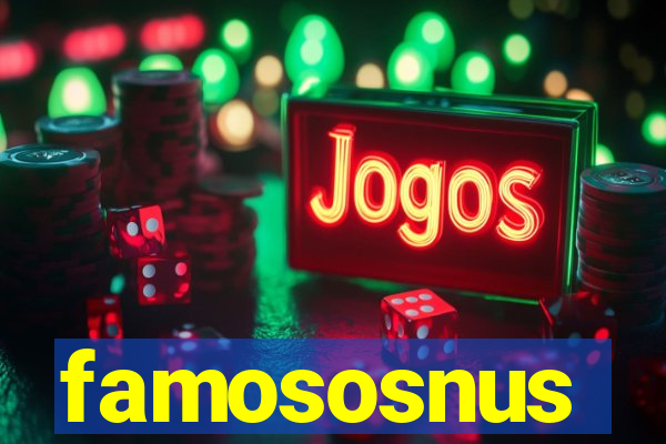 famososnus