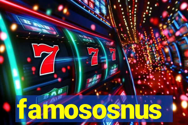 famososnus