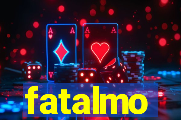 fatalmo