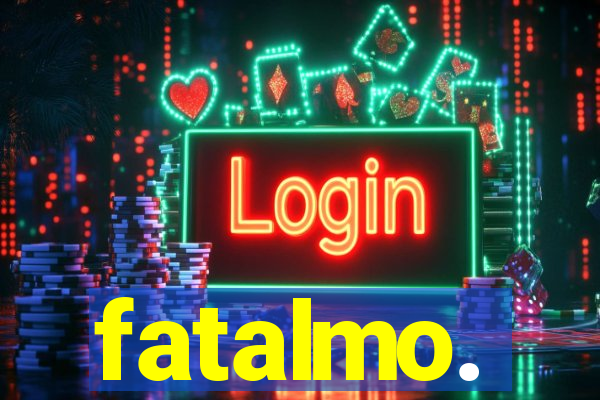 fatalmo.