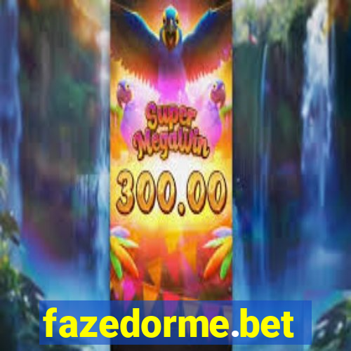 fazedorme.bet